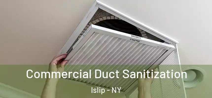  Commercial Duct Sanitization Islip - NY