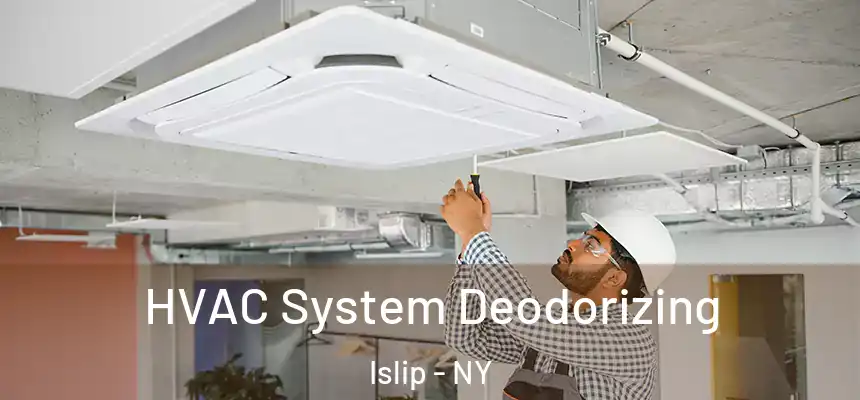  HVAC System Deodorizing Islip - NY