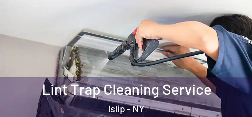 Lint Trap Cleaning Service Islip - NY