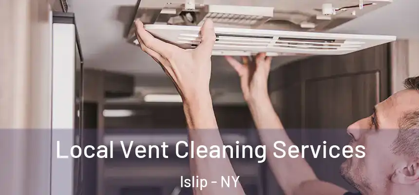  Local Vent Cleaning Services Islip - NY